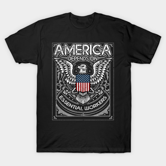 America Depends on Essential Workers T-Shirt by RadStar